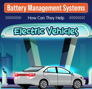 Battery Management Systems : How Can They help Electric Vehicles